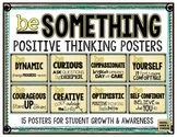 Be Something!  Positive Thinking Posters for Student Growth