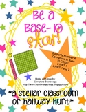Be a Base-10 Star! Classroom or Hallway Place Value Hunt- 