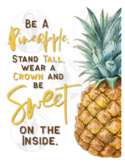 Be a Pineapple - Stand Tall, Wear a Crown and Be Sweet - M
