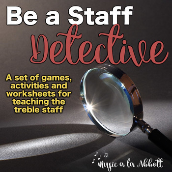 Preview of Be a Staff Detective: Activities for Teaching the Treble Clef