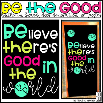 Preview of Be the Good in the World Bulletin Board, Door Decoration, or Poster
