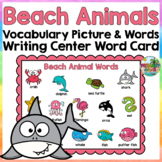 Beach Animal Words- Writing Center Vocabulary Picture and 