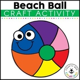 Beach Ball Summer Craft End of the Year Craftivity Beach D