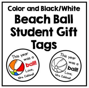 Beach Ball Student End of Year Gift Tags by Pinwheel Learning | TpT