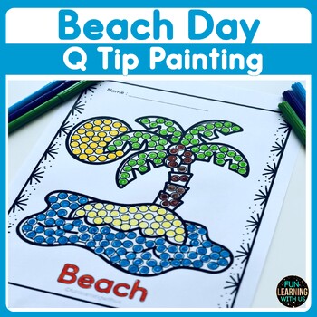 Preview of Beach Day Fine Motor Skill Q-Tip Painting | Summer Activities