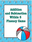 Beach Themed Adding and Subtracting Fluently Within 5 Game