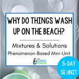 Beach Mixtures and Solutions Unit | Conservation of Matter