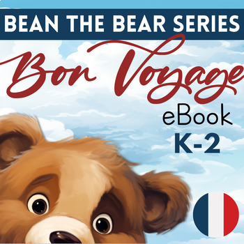 Preview of Bean the Bear's Bon Voyage || eBook for K-2 || French, Geography, Art, Cooking