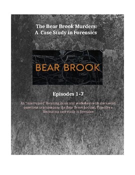 Preview of Bear Brook Murders Podcast "Interrupted" Case Study Worksheet: All Episodes(1-7)