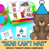 Bear Can't Wait Birthday Theme Preschool Speech Therapy Bo