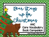 Bear Stays up for Christmas Book Companion- AAC/Core Vocab