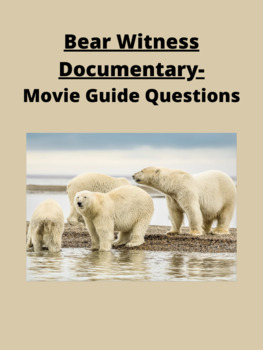 Preview of Bear Witness Documentary- Movie Guide Questions