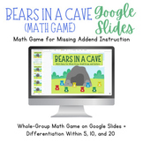 Bears in a Cave - Math Game - Missing Addend - Google Slid