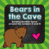 Bears in the Cave!  Build number sense around 5 & 10 w/ th