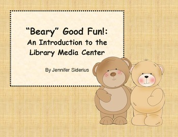Preview of 'Beary" Good Fun!: a Library Media Center Introduction