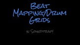 Beat Mapping/Drum Grid Project (Soundtrap)