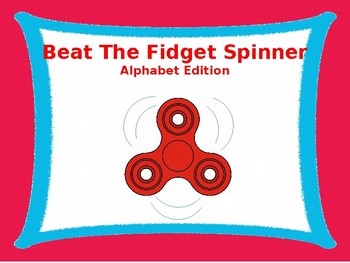 Preview of Beat The Fidget Spinner Alphabet Edition