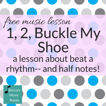 Preview of Beat and Rhythm Music Lesson: 1, 2, Buckle My Shoe