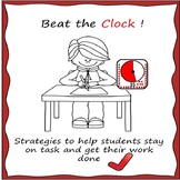 Beat the Clock !  Get the Work Done and Stay on Task