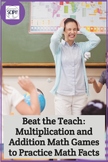 Beat the Teach: Multiplication and Addition Math Games to 
