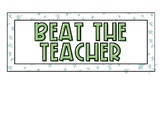 Beat the Teacher
