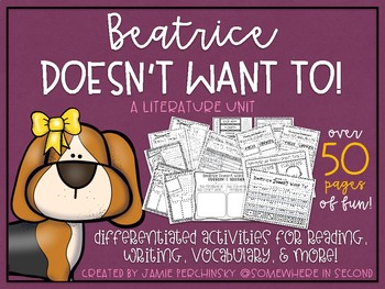 Beatrice Doesn t Want To Literature Unit by Jamie Perchinsky TPT