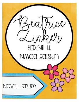 Beatrice Zinker The Upside Down Thinker Novel Study