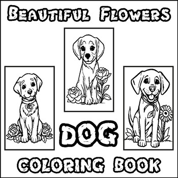 Preview of Beautiful Flowers Dog Coloring Book : Flowers Dog Coloring Pages