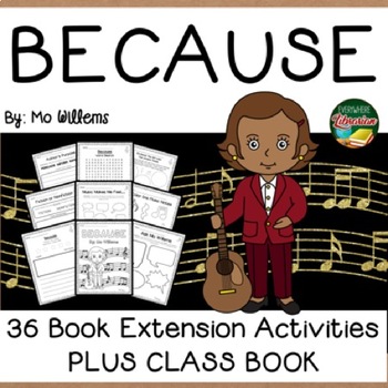 Preview of Because by Mo Willems 36 Book Extension Activities PLUS Class Book LOW PREP