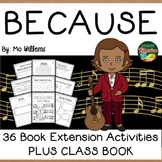 Because by Mo Willems 36 Book Extension Activities PLUS Cl