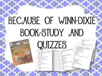 Preview of Because of Winn-Dixie Book study and quizzes