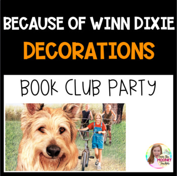 Preview of Because of Winn Dixie Party Decorations and Bookmarks FREEBIE