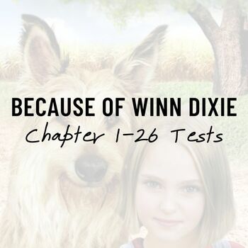 Preview of Because of Winn Dixie Questions/Tests (Chapters 1-26)