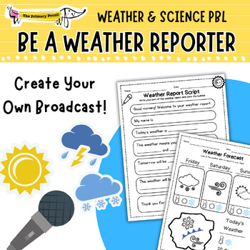 Preview of Become A Weather Reporter! Science Writing Activity & PBL Presentation