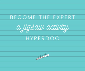 Preview of Become the Expert: A Jigsaw Activity HyperDoc
