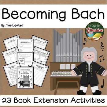 Preview of Becoming Bach by Leonard 23 Book Extension Activities NO PREP