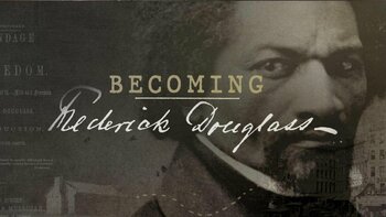 Preview of Becoming Frederick Douglass - PBS Movie Guide - Slavery, African Americans