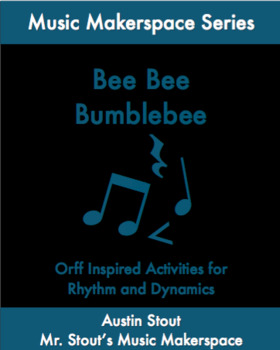 Preview of Bee Bee Bumblebee (Music Makerspace Series)