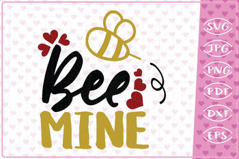 Bee Mine Love Quote Cutting Files Valentine S Day Svg File By Cute Graphic