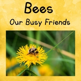 Bees, Our Busy Friends