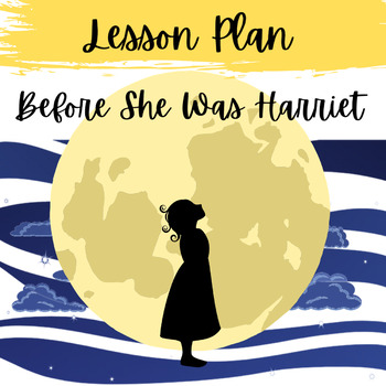 Preview of Before She Was Harriet American Women's History Lesson on Harriet Tubman