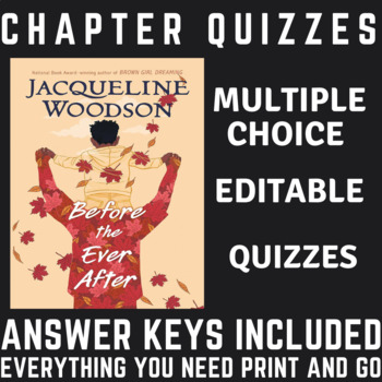 Preview of Before the Ever After Jacqueline Woodson Chapter Quizzes/Answer Keys/Editable