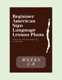 Beginner American Sign Language (ASL) Lesson Plans: Weeks 1-8