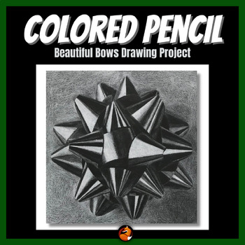 Preview of Colored Pencil Bows Drawing Project Middle School Art High School Art Project