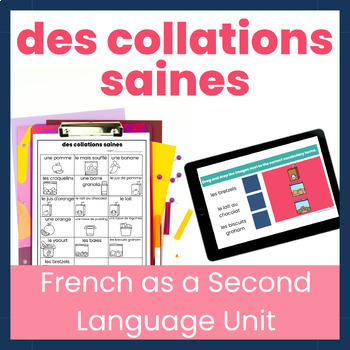 Preview of Beginner French Healthy Snacks Unit - des collations saines Activities for FSL