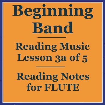 Preview of Beginning Band Reading Music 3a of 5 Reading Flute Notes