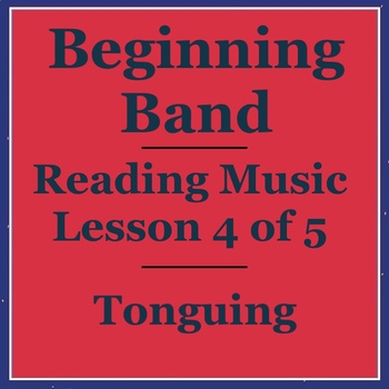 Preview of Beginning Band Reading Music 4 of 5 Tonguing