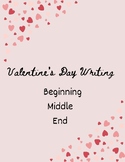 Beginning Middle and End Valentine Writing