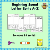 Beginning Sound Sorts- A - Z!
