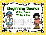 Beginning Sounds Color, Trace, Write, Cut & Paste